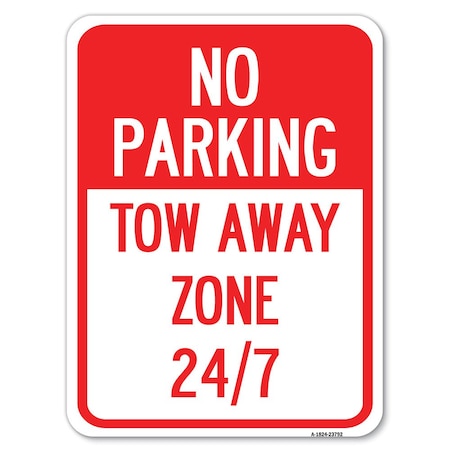 Signmission No Parking-Tow Away Zone 247 Heavy-Gauge Aluminum Rust Proof Parking Sign, 18" x 24", A-1824-23792 A-1824-23792